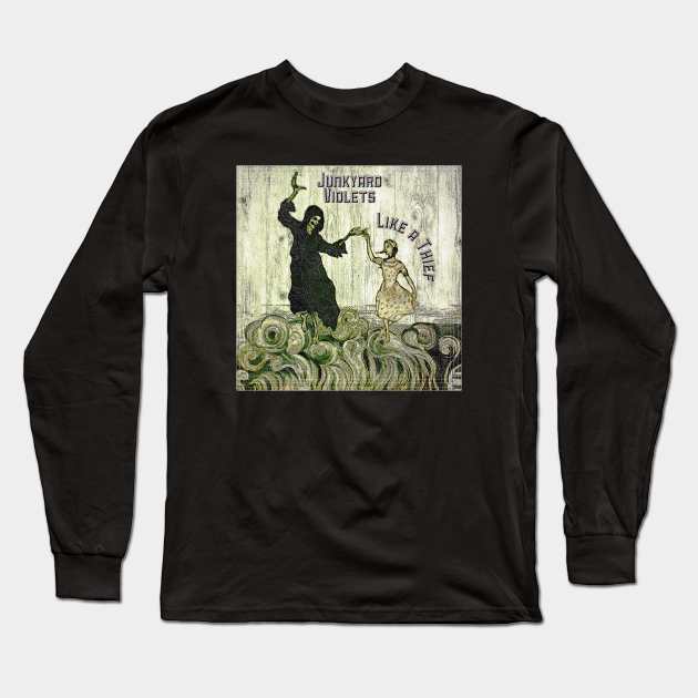 Junkyard Violets (Like A Thief) Long Sleeve T-Shirt by Junkyard Violets